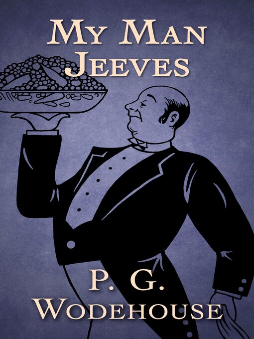 Title details for My Man Jeeves by P. G. Wodehouse - Wait list